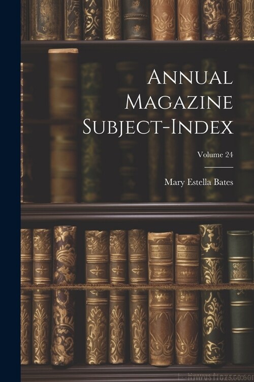 Annual Magazine Subject-Index; Volume 24 (Paperback)