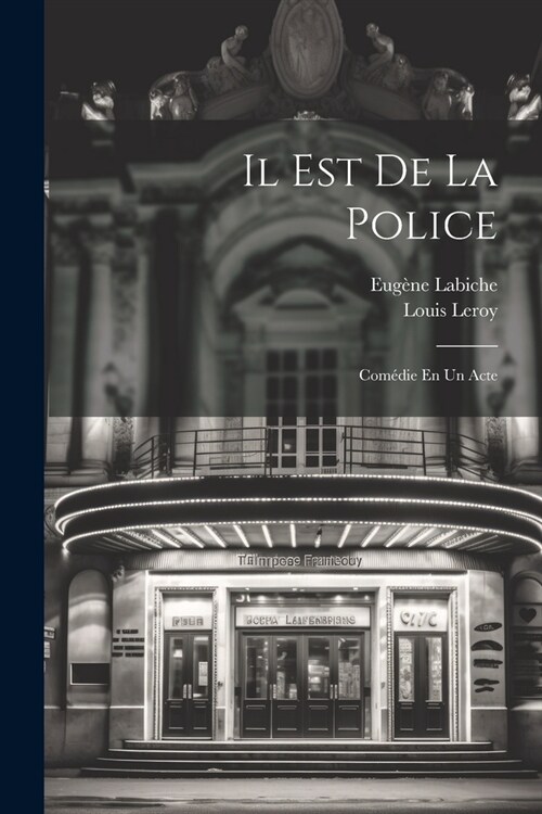 Il Est De La Police: Com?ie En Un Acte (Paperback)