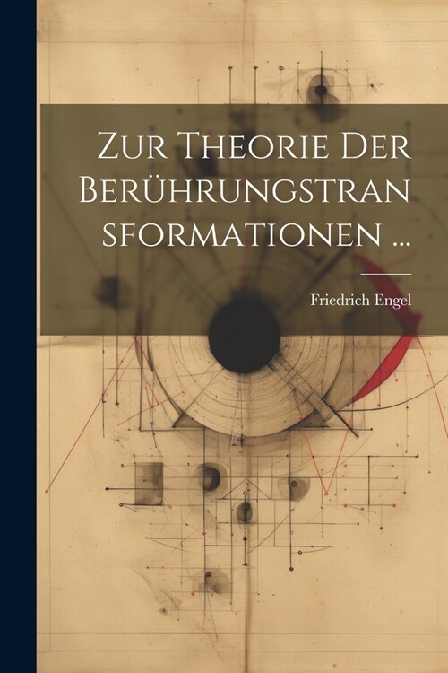 Zur Theorie Der Ber?rungstransformationen ... (Paperback)