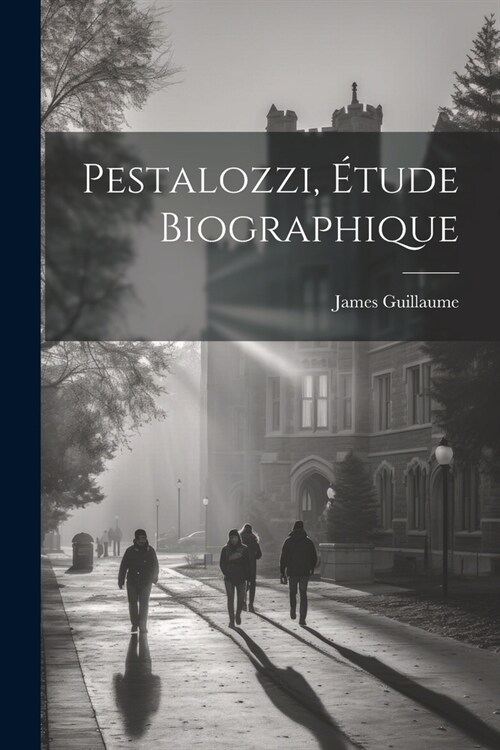 Pestalozzi, ?ude Biographique (Paperback)