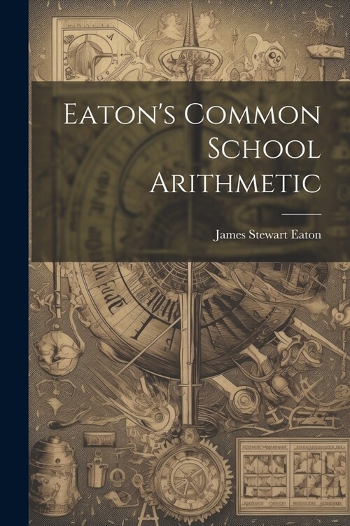 Eatons Common School Arithmetic (Paperback)