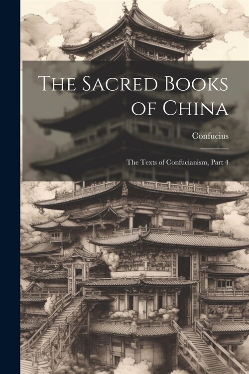 The Sacred Books of China: The Texts of Confucianism, Part 4 (Paperback)