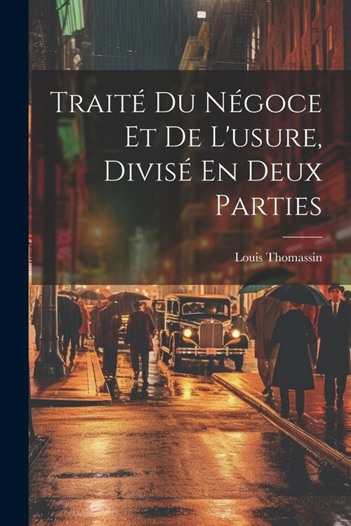 Trait?Du N?oce Et De Lusure, Divis?En Deux Parties (Paperback)