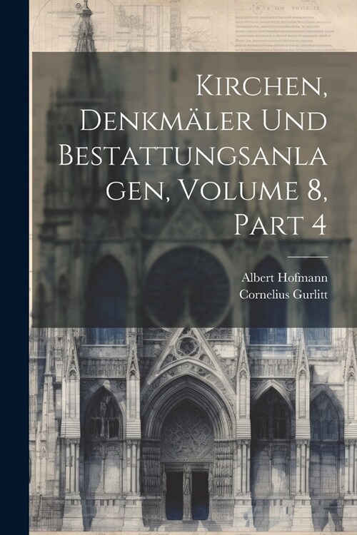 Kirchen, Denkm?er Und Bestattungsanlagen, Volume 8, part 4 (Paperback)