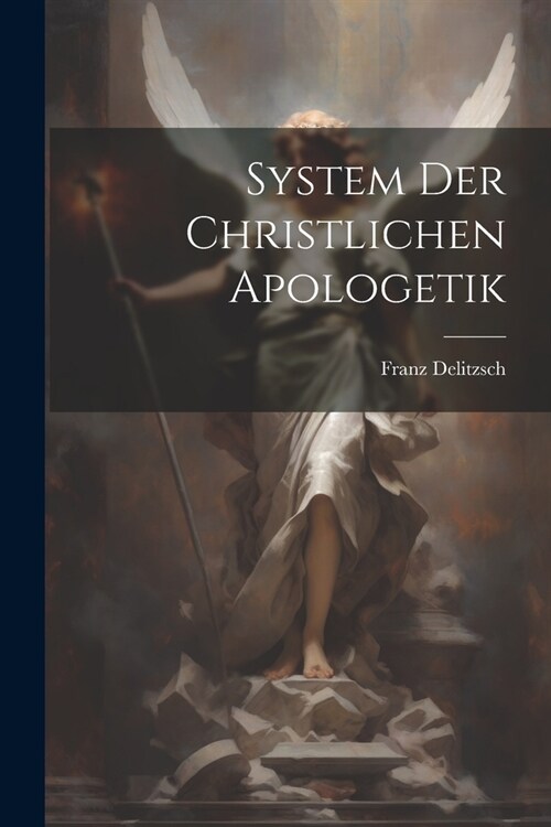 System Der Christlichen Apologetik (Paperback)