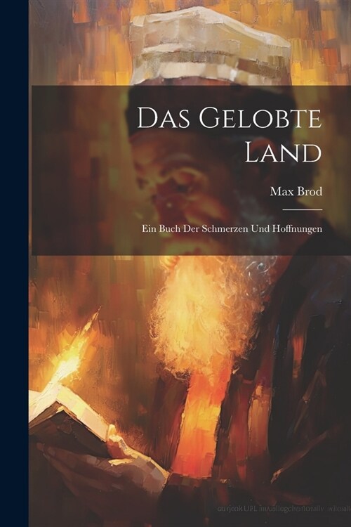 Das Gelobte Land: Ein Buch Der Schmerzen Und Hoffnungen (Paperback)