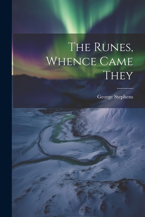 The Runes, Whence Came They (Paperback)