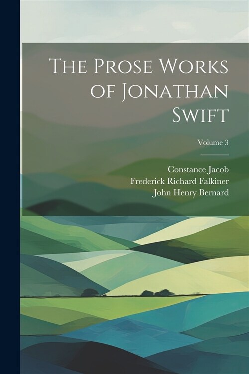 The Prose Works of Jonathan Swift; Volume 3 (Paperback)