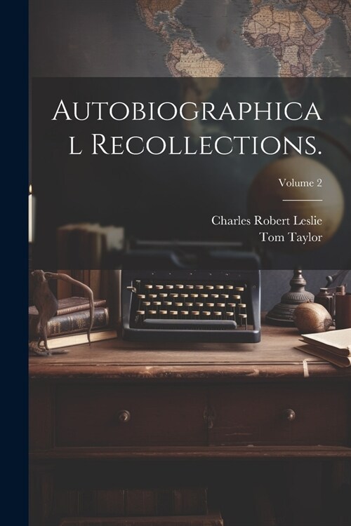 Autobiographical Recollections.; Volume 2 (Paperback)