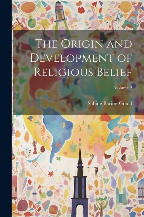 The Origin and Development of Religious Belief; Volume 2 (Paperback)