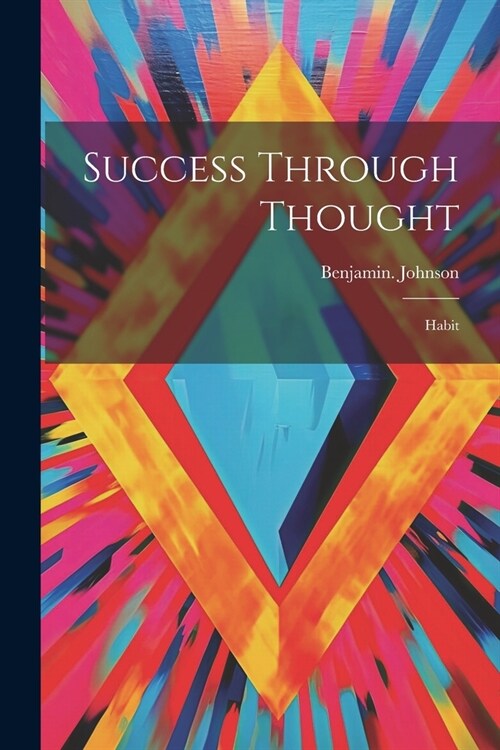 Success Through Thought: Habit (Paperback)