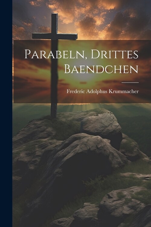 Parabeln, Drittes Baendchen (Paperback)