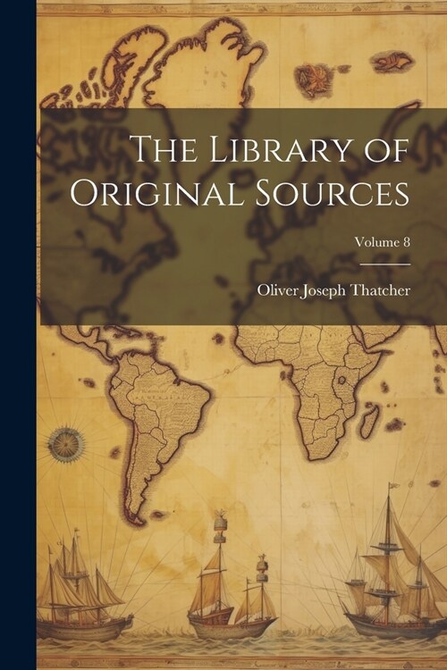 The Library of Original Sources; Volume 8 (Paperback)