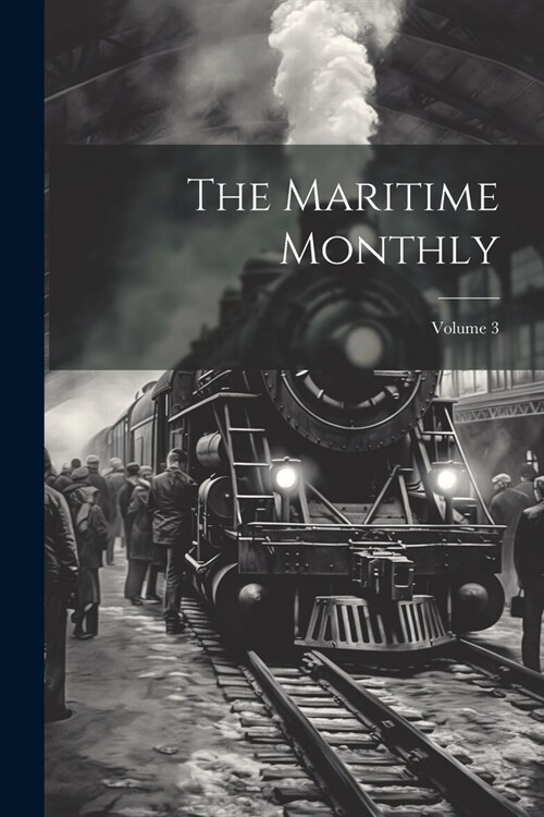 The Maritime Monthly; Volume 3 (Paperback)