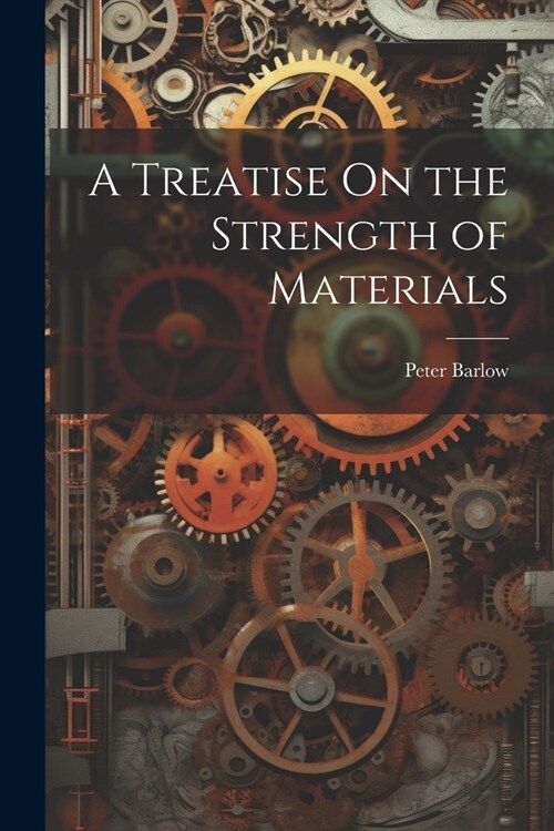 A Treatise On the Strength of Materials (Paperback)