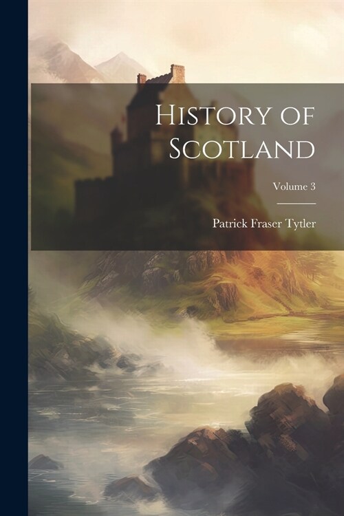 History of Scotland; Volume 3 (Paperback)