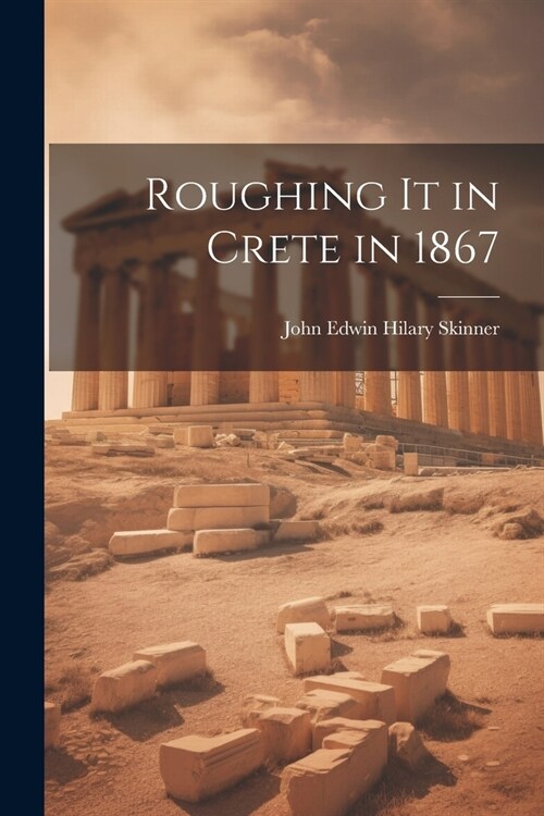 Roughing It in Crete in 1867 (Paperback)