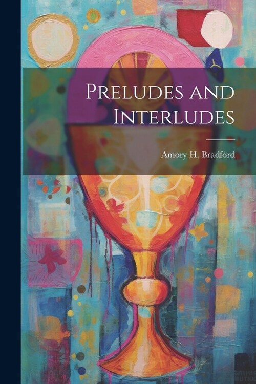 Preludes and Interludes (Paperback)