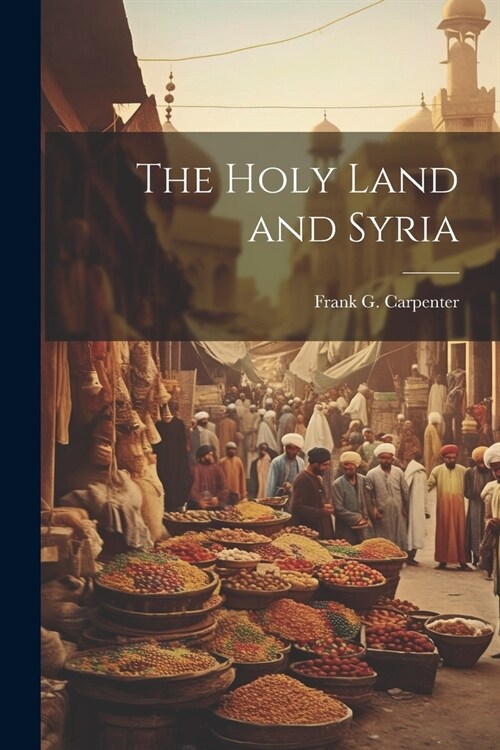 The Holy Land and Syria (Paperback)