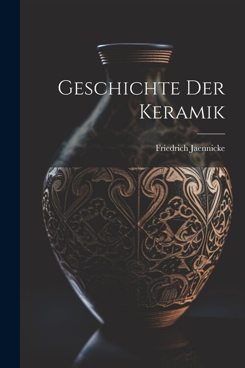 Geschichte Der Keramik (Paperback)
