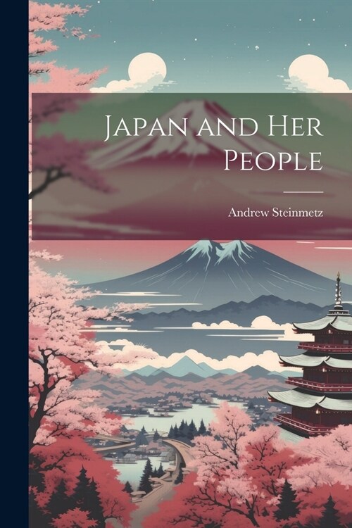 Japan and Her People (Paperback)