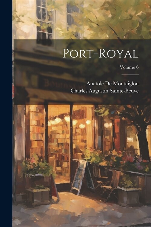 Port-Royal; Volume 6 (Paperback)