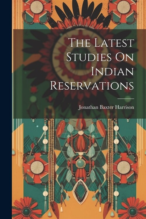 The Latest Studies On Indian Reservations (Paperback)