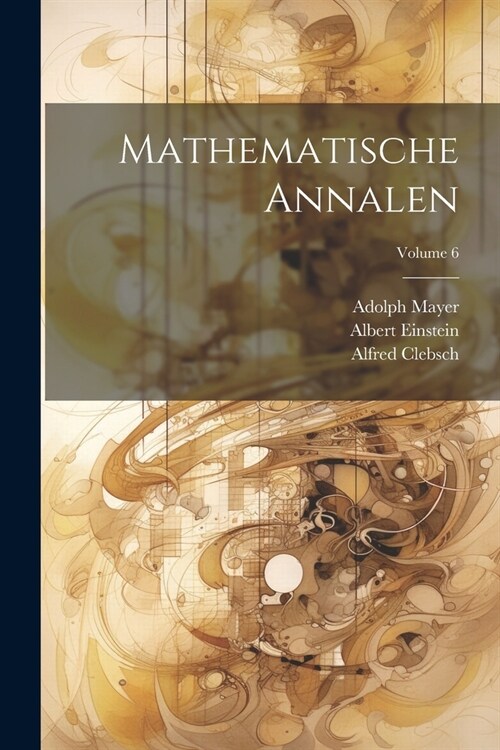 Mathematische Annalen; Volume 6 (Paperback)