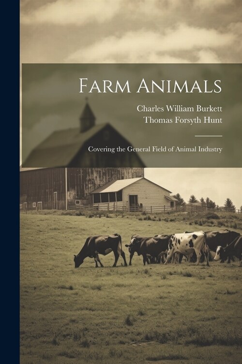 Farm Animals: Covering the General Field of Animal Industry (Paperback)