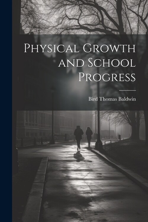 Physical Growth and School Progress (Paperback)