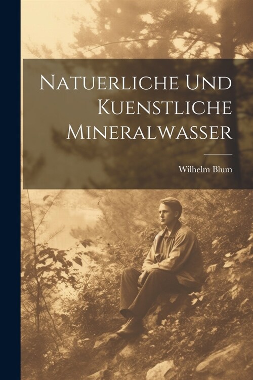 Natuerliche Und Kuenstliche Mineralwasser (Paperback)