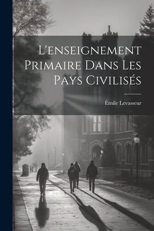 Lenseignement Primaire Dans Les Pays Civilis? (Paperback)