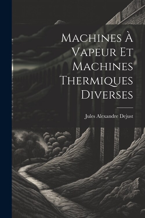 Machines ?Vapeur Et Machines Thermiques Diverses (Paperback)