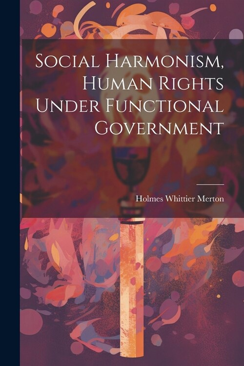 Social Harmonism, Human Rights Under Functional Government (Paperback)