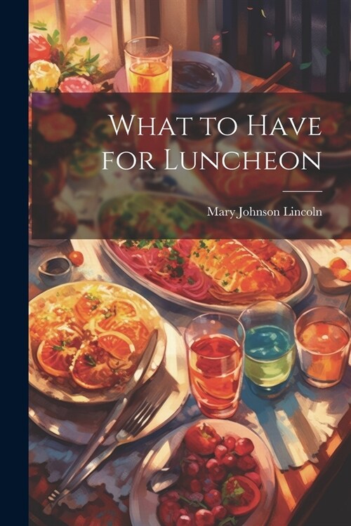 What to Have for Luncheon (Paperback)