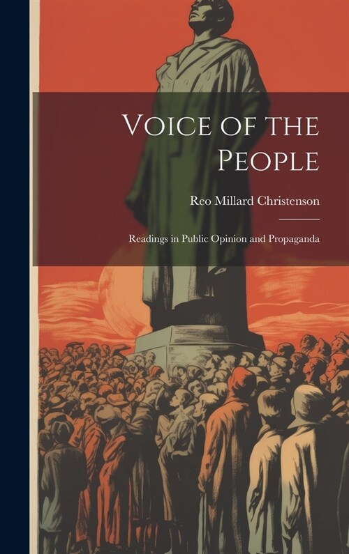 Voice of the People: Readings in Public Opinion and Propaganda (Hardcover)