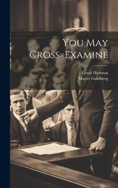 You May Cross=Examine (Hardcover)