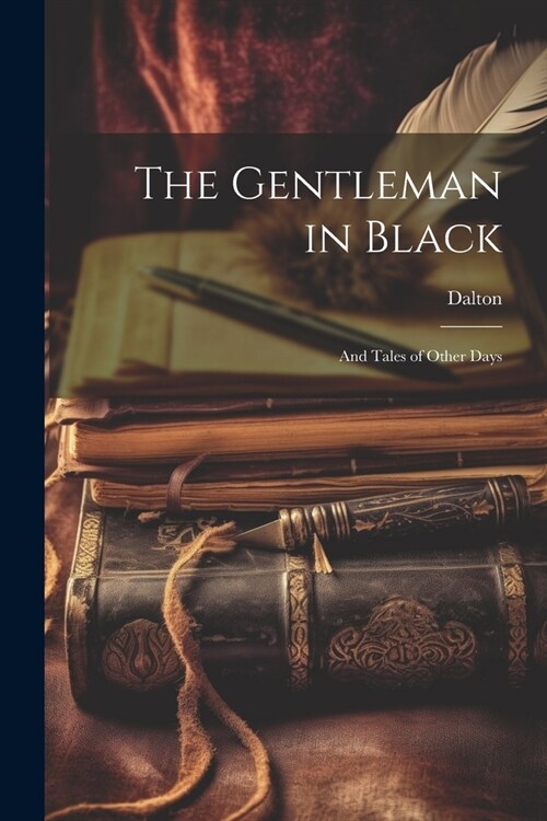 The Gentleman in Black: And Tales of Other Days (Paperback)