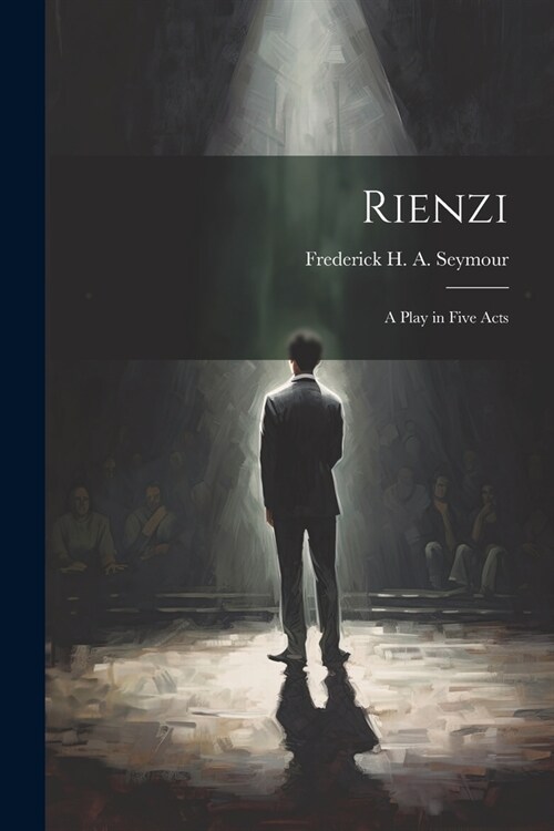 Rienzi: A Play in Five Acts (Paperback)