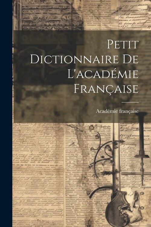 Petit Dictionnaire De Lacad?ie Fran?ise (Paperback)