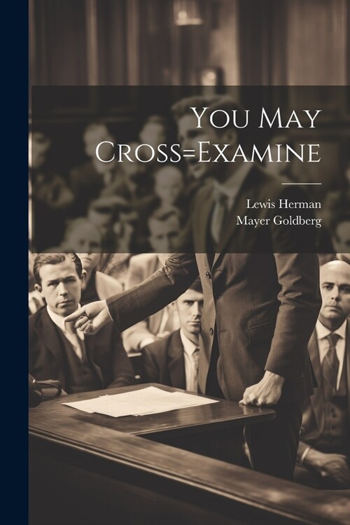 You May Cross=Examine (Paperback)