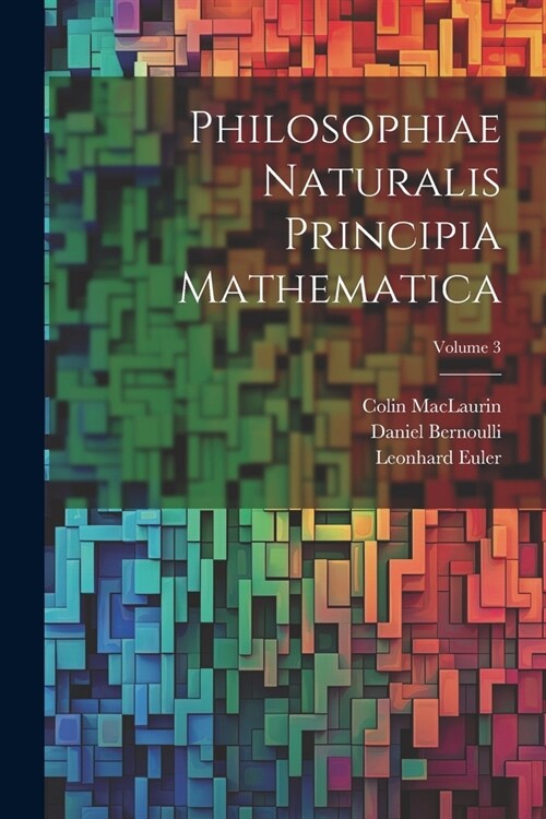 Philosophiae Naturalis Principia Mathematica; Volume 3 (Paperback)