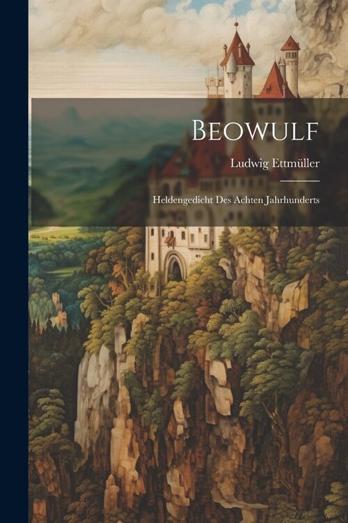 Beowulf: Heldengedicht Des Achten Jahrhunderts (Paperback)