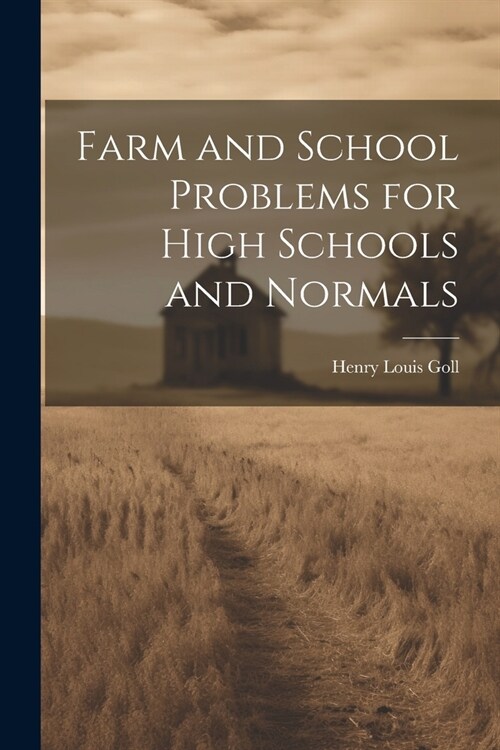 Farm and School Problems for High Schools and Normals (Paperback)