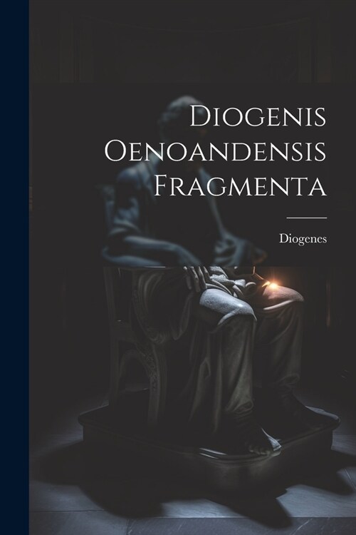 Diogenis Oenoandensis Fragmenta (Paperback)