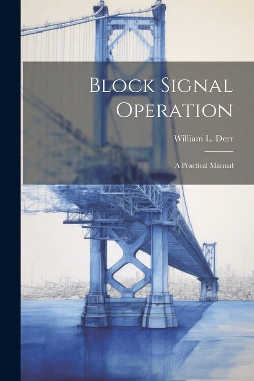 Block Signal Operation: A Practical Manual (Paperback)