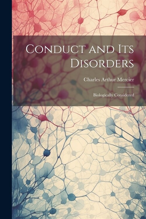 Conduct and Its Disorders: Biologically Considered (Paperback)