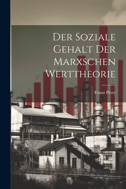 Der Soziale Gehalt Der Marxschen Werttheorie (Paperback)