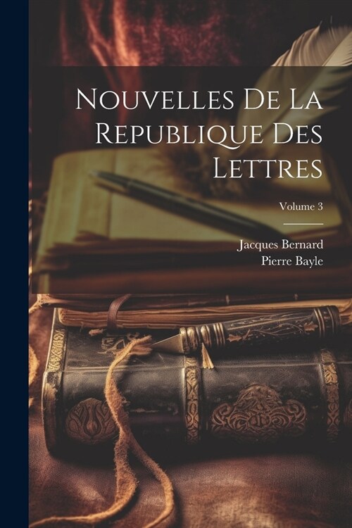 Nouvelles De La Republique Des Lettres; Volume 3 (Paperback)