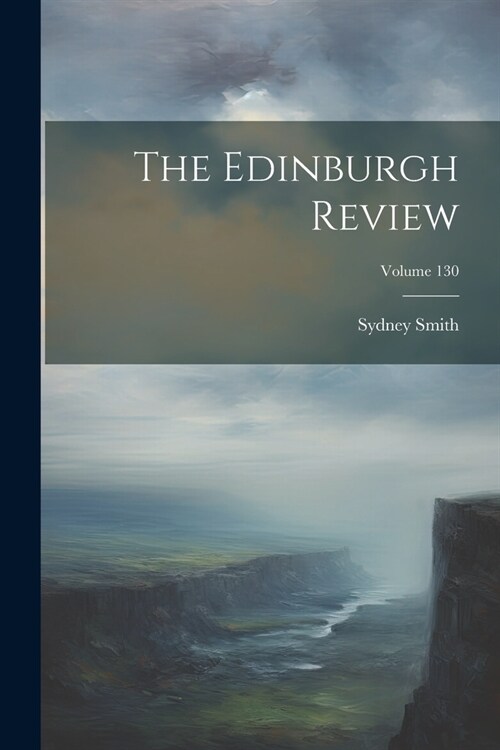 The Edinburgh Review; Volume 130 (Paperback)